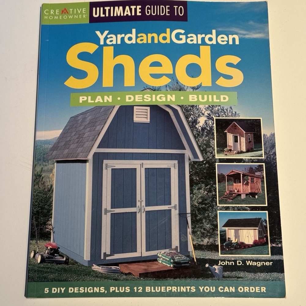 The Ultimate Guide to Yard and Garden Sheds: Plan, Design, Build - Very Good